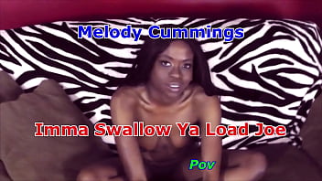 Melody cummings imma swallow ya load joe pov