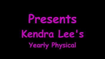Kendra lee's yearly physical kendra lee