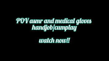 Handjob with medical gloves and cumplay whispering and quiet voice pov