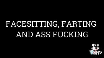 Facesitting farting and ass fucking