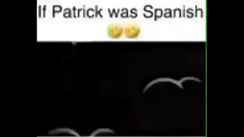 Patrick was is spanish Patrick was is spanish