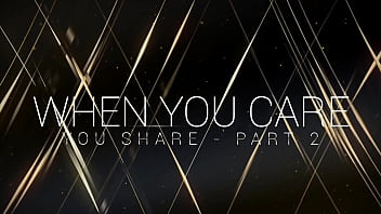 When you care you share part 2