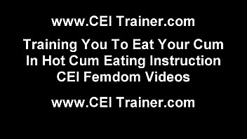 Eat your cum until you love it you little slut cei