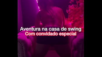 Aventuras da belinha na casa de swing com convidado especial