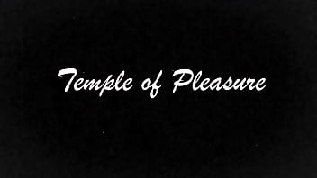 Enter the "temple of pleasure " she is the altar he is the words—just touch oil and deep reverent