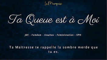 Ta queue est à moi french joi femdom dirty talking