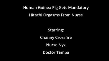 Human guinea pig gets mandatory hitachi orgasms from nurse channy crossfire