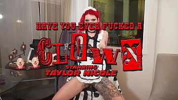 Have you ever fucked a clown taylor nicole and myster mysterious