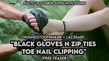 Black gloves n zip ties toe nail clipping