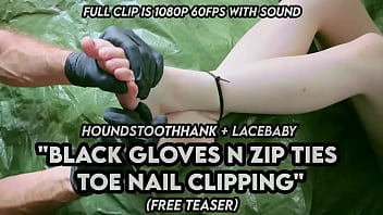 Black gloves n zip ties toe nail clipping