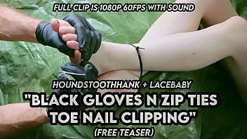 Black gloves n zip ties toe nail clipping