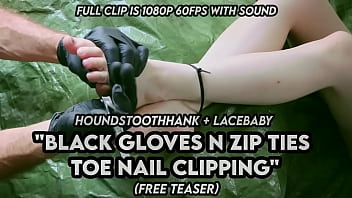 Black gloves n zip ties toe nail clipping