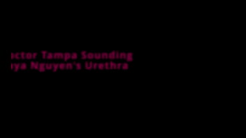 Doctor tampa sounding raya nguyen's urethra