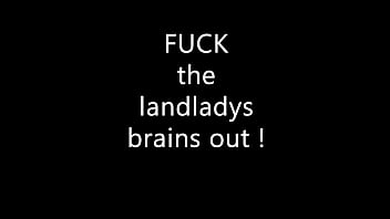 Fuck the landlady brains out