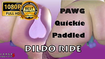 Pawg Gets Pounded – Quick Dildo Ride With A Paddle And Spanking 1080p Landscape thumbnail