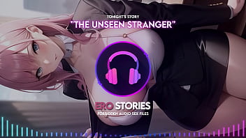 Ero The Unseen Stranger Audio Asmr Whisper Seductive Healing & Sensual thumbnail