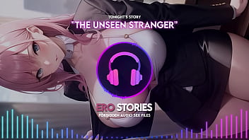 Ero the unseen stranger audio asmr whisper seductive healing & sensual