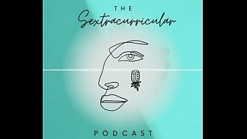 Sextracurricular podcast episode 1 snippet