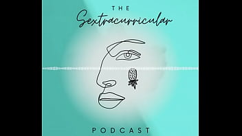Sextracurricular podcast episode 1 snippet