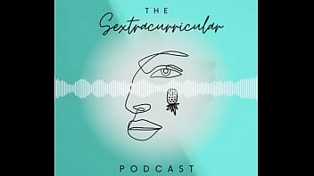Sextracurricular podcast episode 1 snippet