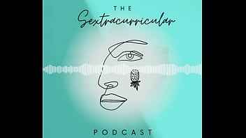 Sextracurricular podcast episode 1 snippet