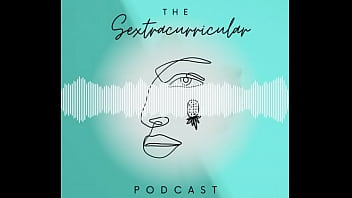 Sextracurricular podcast episode 1 snippet