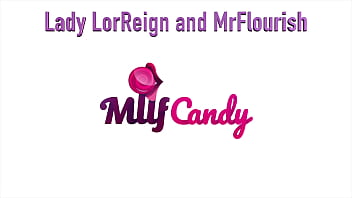 Milfcandy presents lady lorreign and mrflourish