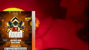 Afrikansavages my birthday redroom party comes up this saturday at oshodi contact me directly on 08160152342 via whatsapp