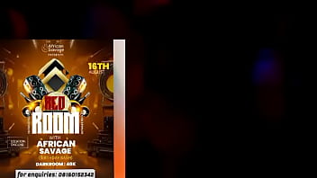 Afrikansavages my birthday redroom party comes up this saturday at oshodi contact me directly on 08160152342 via whatsapp