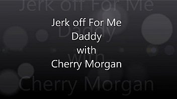 Jerk off for me daddy xvideos