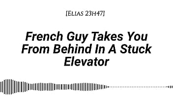 M4f french guy takes you from behind in a stuck elevator real french accent emotional kissing rubbing with our clothes on whispers in your ear slow burn dirty talking