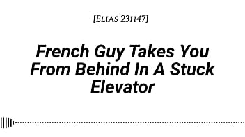 M4f french guy takes you from behind in a stuck elevator real french accent emotional kissing rubbing with our clothes on whispers in your ear slow burn dirty talking