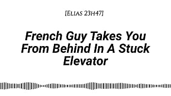 M4f french guy takes you from behind in a stuck elevator real french accent emotional kissing rubbing with our clothes on whispers in your ear slow burn dirty talking