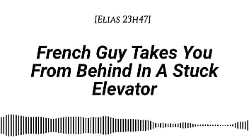 M4f french guy takes you from behind in a stuck elevator real french accent emotional kissing rubbing with our clothes on whispers in your ear slow burn dirty talking