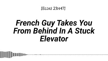 M4f french guy takes you from behind in a stuck elevator real french accent emotional kissing rubbing with our clothes on whispers in your ear slow burn dirty talking