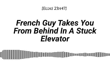 M4f french guy takes you from behind in a stuck elevator real french accent emotional kissing rubbing with our clothes on whispers in your ear slow burn dirty talking