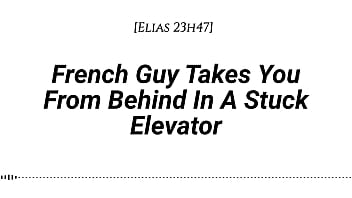 M4f french guy takes you from behind in a stuck elevator real french accent emotional kissing rubbing with our clothes on whispers in your ear slow burn dirty talking