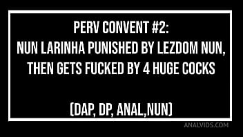 Perv Convent #2 Naughty Nun Larinha Small Punished Then Fucked By 4 Huge Cocks Dap Dp Anal Atm Lezdom Bbc Monster thumbnail