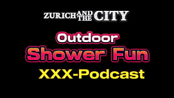 Outdoor shower fun – xxx podcast from switzerland