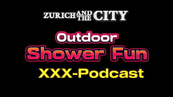 Outdoor shower fun – xxx podcast from switzerland