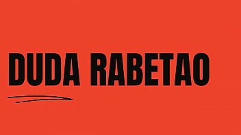 Duda rabetao sendo vagabunda nas festas