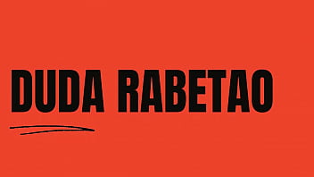 Duda rabetao sendo vagabunda nas festas