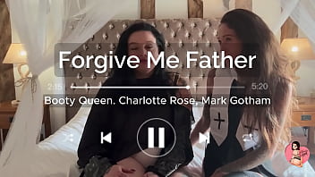 Forgive me father