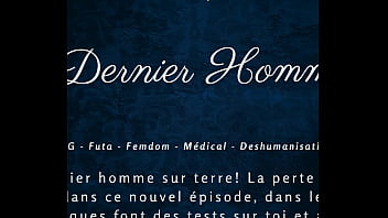 Le dernier homme 2 femdom futa french audio
