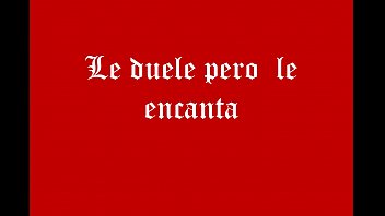 Le duele pero le encanta Le duele pero le encanta