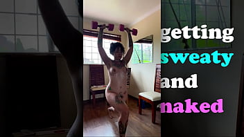 A hot morning getting sweaty and naked for you