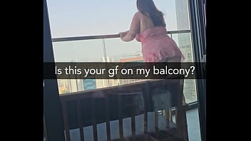 Is this your gf on my balcony she's about to get fucked