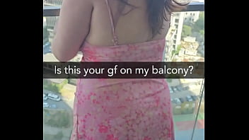 Is this your gf on my balcony she's about to get fucked