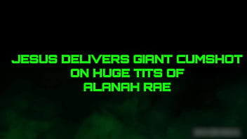 Fuck a fan – jesus delivers giant cumshot on huge tits of alanah rae