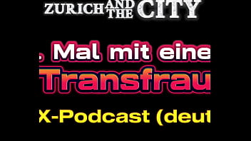 Mein 1 mal mit einer transfrau – xxx podcast auf deutsch